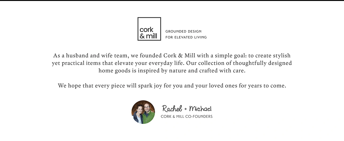 A note from the husband and wife founders of Cork &amp; Mill